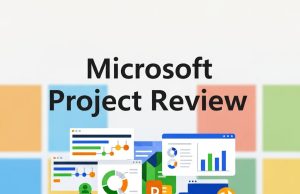 Microsoft Project Review: Is It Right for Your Business?